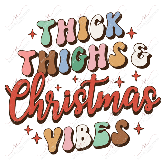 Thick Thighs & Christmas Vibes- Ready To Press Sublimation Transfer Print Sublimation