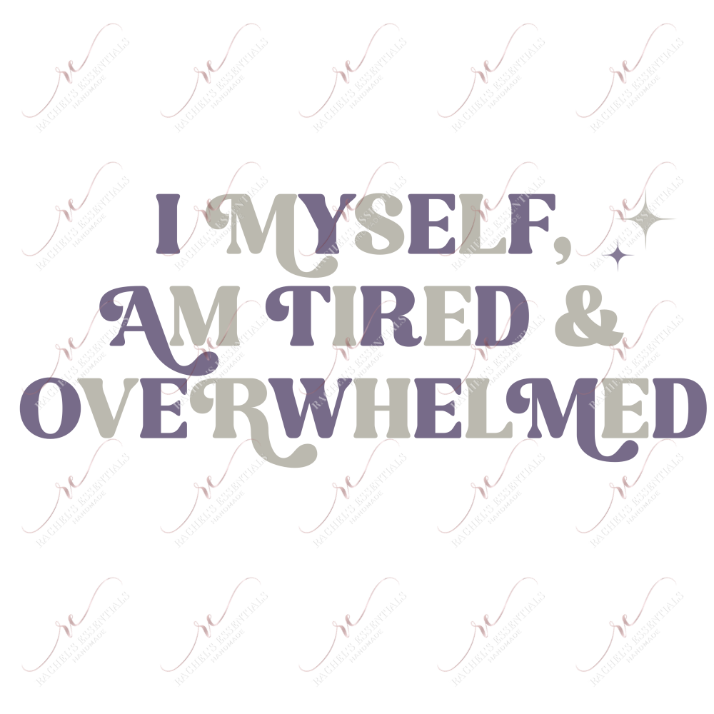 Tired And Overwhelmed - Clear Cast Decal