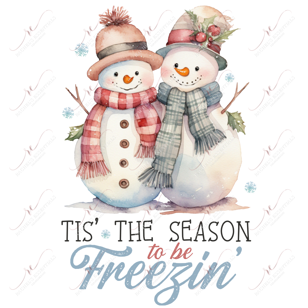 Tis The Season To Be Freezin - Ready To Press Sublimation Transfer Print Sublimation