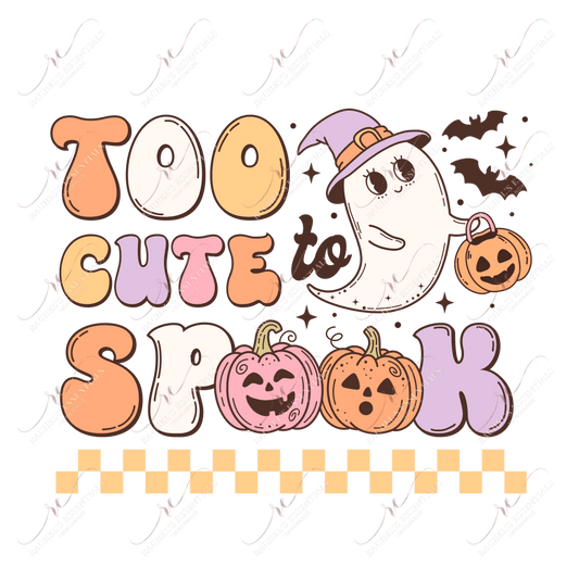 Too Cute To Spook- Ready Press Sublimation Transfer Print Sublimation