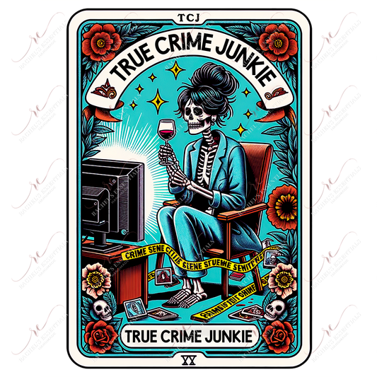 True Crime Junkie - Ready To Press Sublimation Transfer Print Sublimation