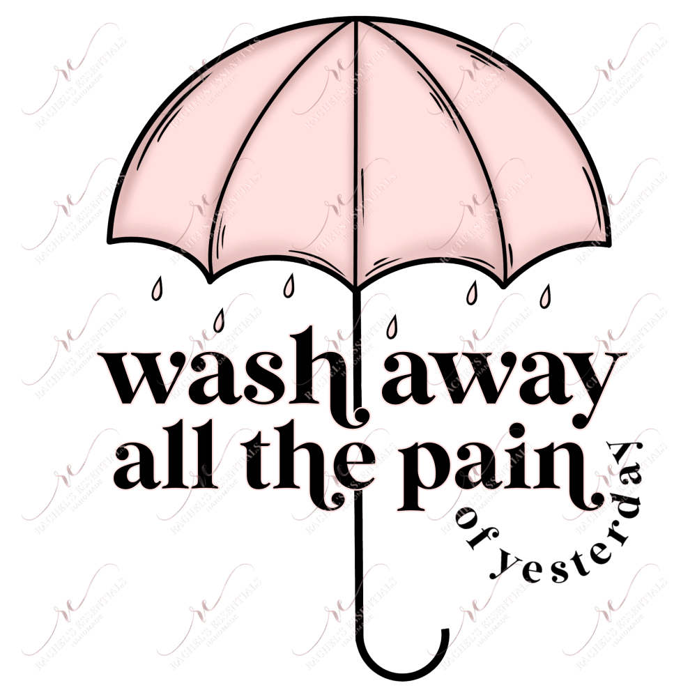 Wash Away All The Pain Of Yesterday- Clear Cast Decal