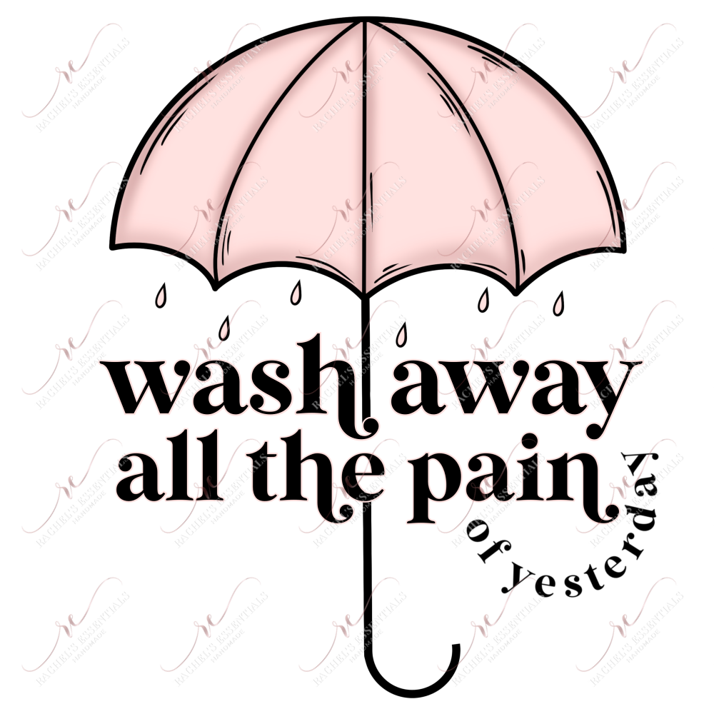 Wash Away All The Pain Of Yesterday- Clear Cast Decal