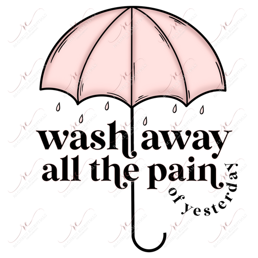 Wash Away All The Pain Of Yesterday- Clear Cast Decal