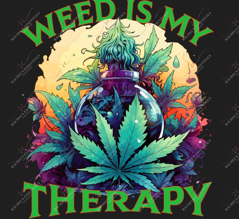 Weed Is My Therapy - Ready To Press Sublimation Transfer Print Sublimation