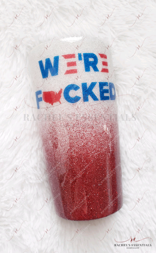  34.99 We're Fucked Tumbler freeshipping - Rachel's Essentials