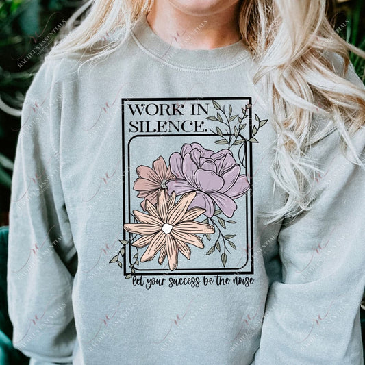 Work In Silence - Ready To Press Sublimation Transfer Print Sublimation