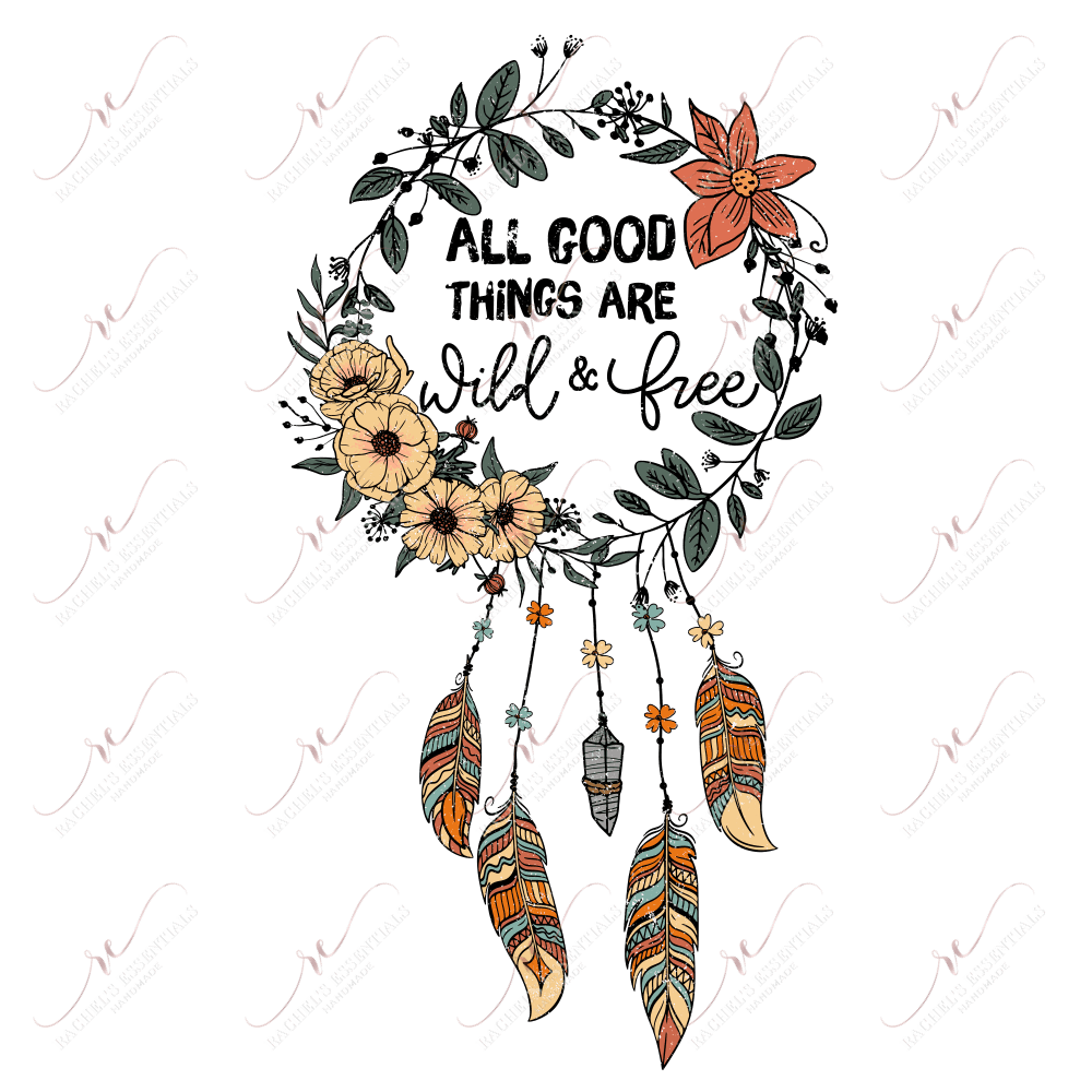 All Good Things Are Wild And Free Dream Catcher - Ready To Press Sublimation Transfer Print