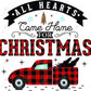 All Hearts Come Home For Christmas - Ready To Press Sublimation Transfer Print Sublimation