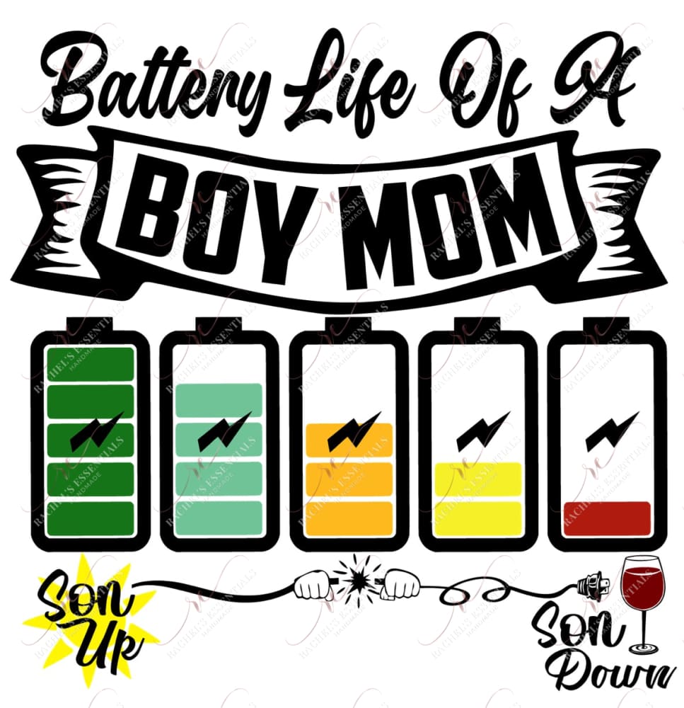 Battery Life Of A Boy Mom - Ready To Press Sublimation Transfer Print Sublimation