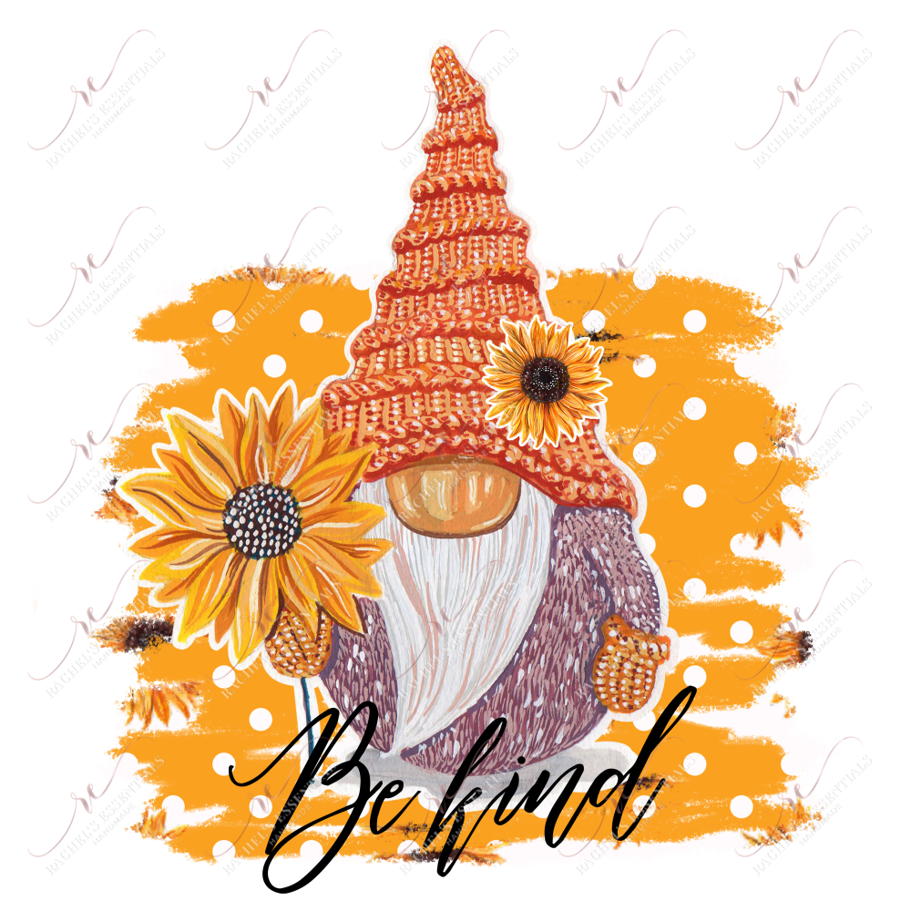 Be Kind Gnome - Ready To Press Sublimation Transfer Print Sublimation