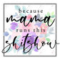 Because Mama Runs This Shirt Show - Ready To Press Sublimation Transfer Print Sublimation