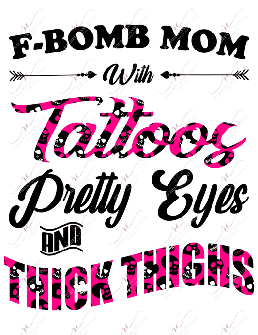 Black And Pink Skulls Fbomb Mom With Tattoos Pretty Eyes Thick Thighs - Ready To Press Sublimation