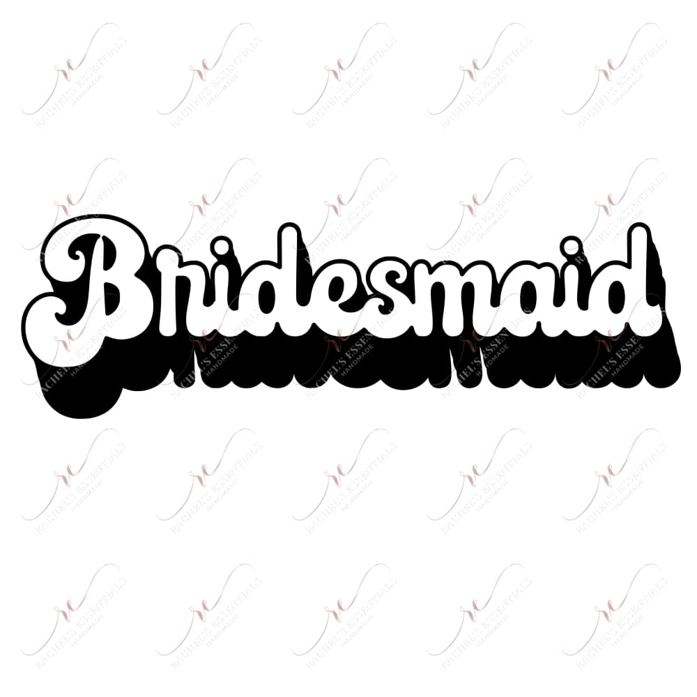 Bridesmaid - Ready To Press Sublimation Transfer Print Sublimation