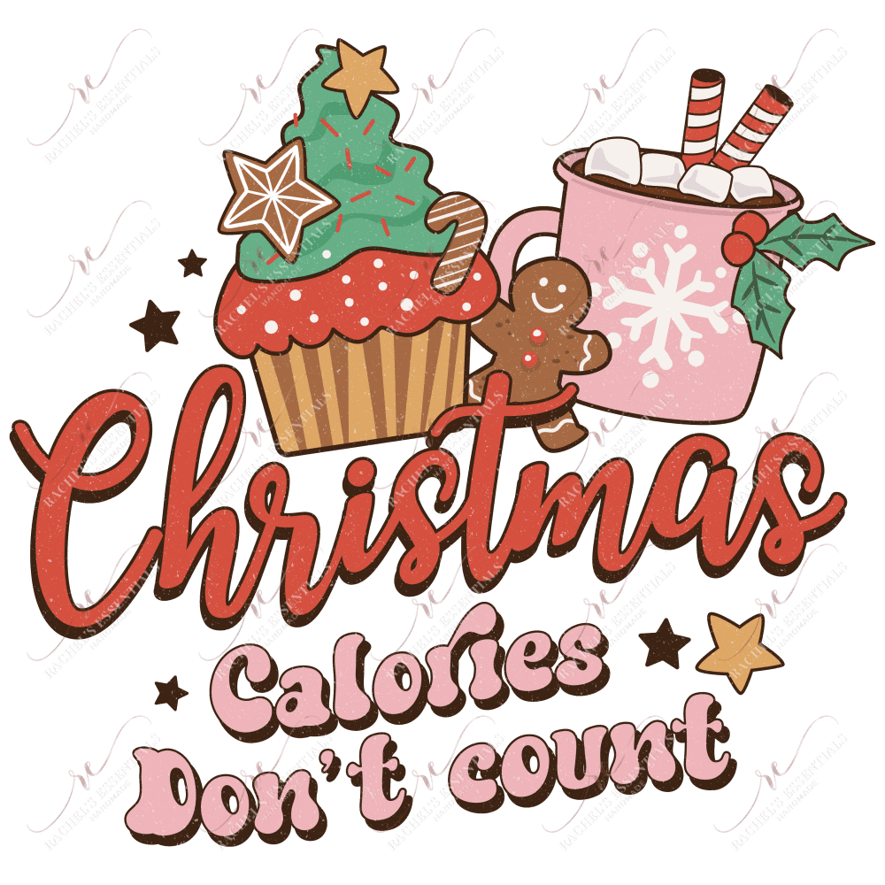 Christmas Calories Dont Count - Ready To Press Sublimation Transfer Print Sublimation