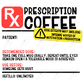 Coffee Prescription Rx - Ready To Press Sublimation Transfer Print Sublimation