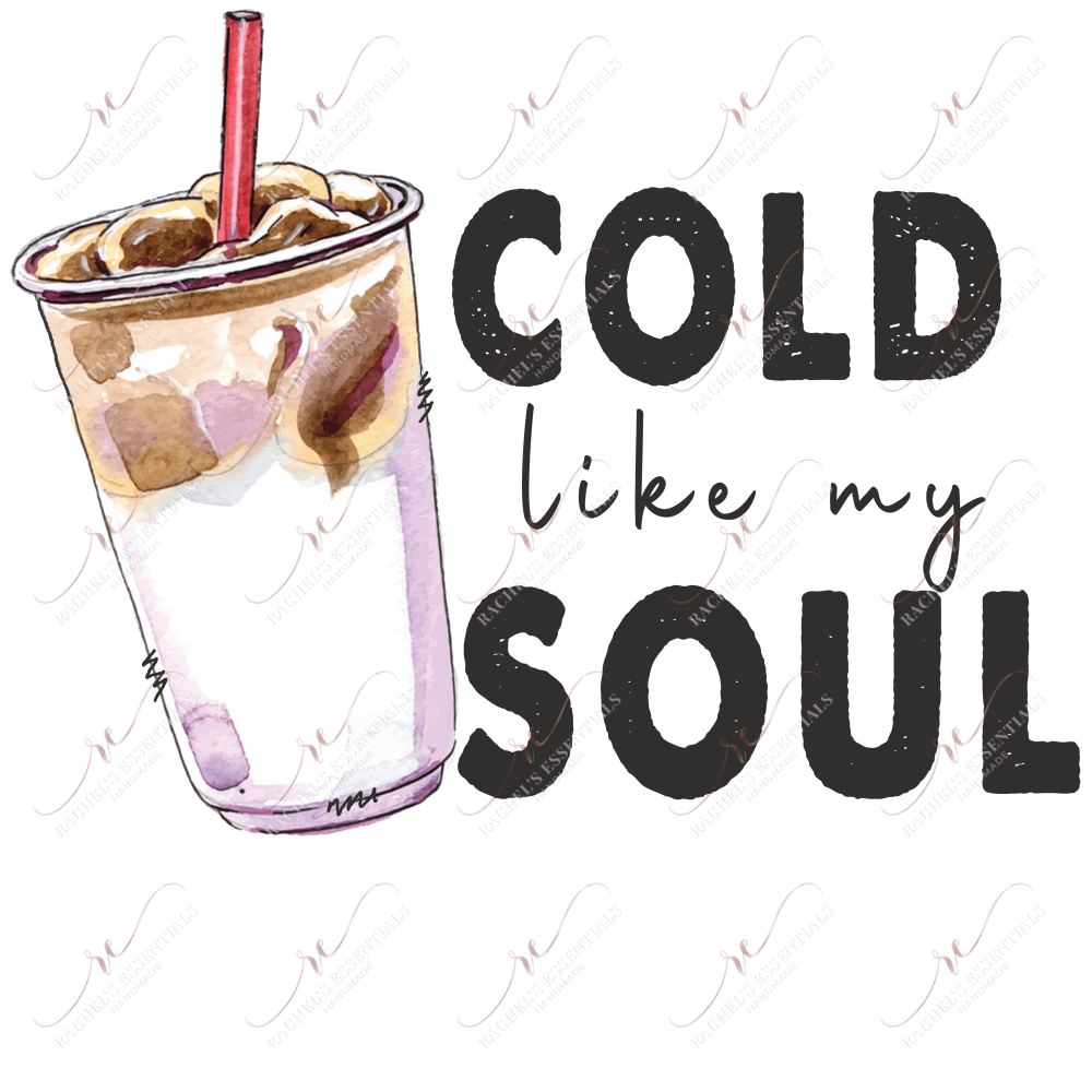 Cold Like My Soul Coffee - Ready To Press Sublimation Transfer Print Sublimation