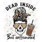 Dead Inside But Caffeinated Messy Bun Skeleton - Clear Cast Decal