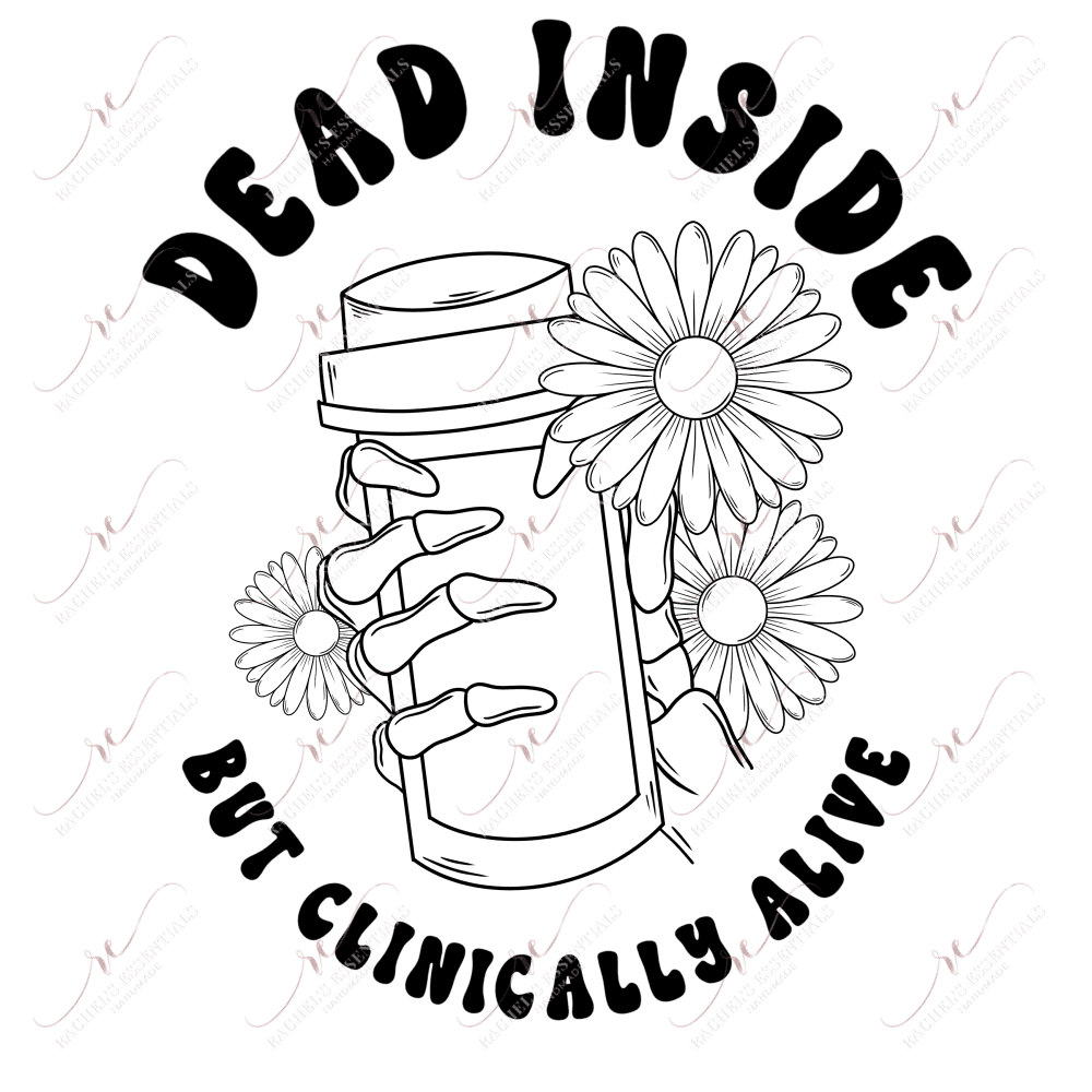 Dead Inside But Clinically Alive - Clear Cast Decal