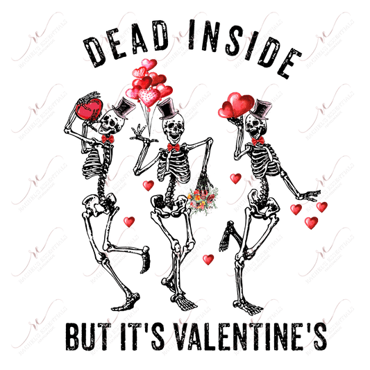 Dead Inside But Its Valentines Dancing Skeletons - Ready To Press Sublimation Transfer Print
