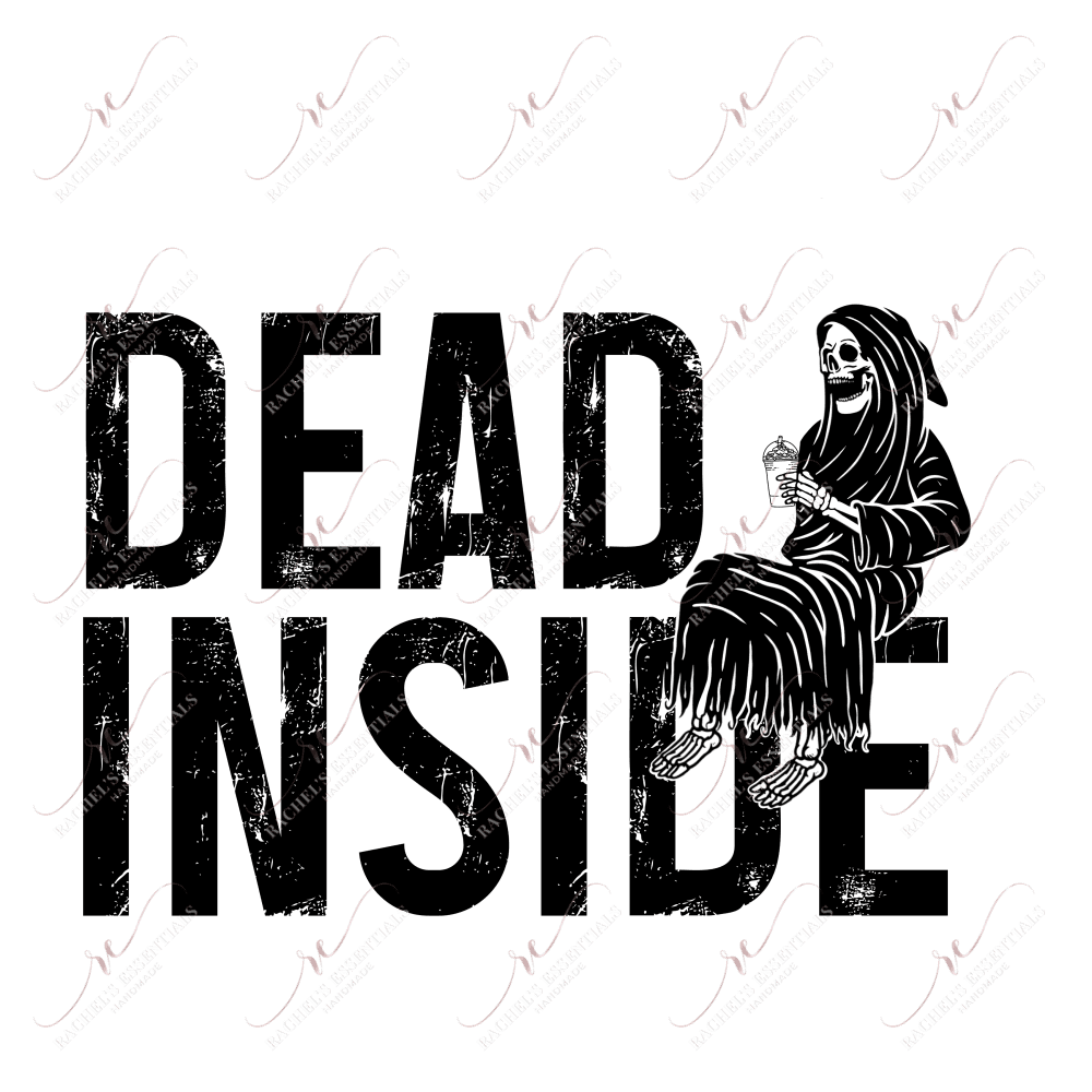 Dead Inside - Ready To Press Sublimation Transfer Print Sublimation