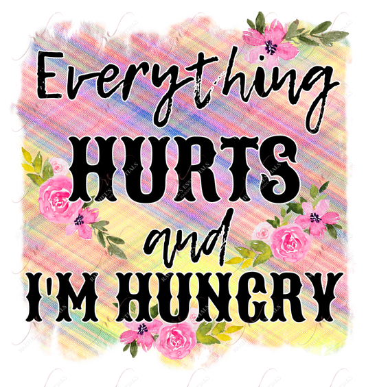 Everything Hurts And Im Hungry - Clear Cast Decal