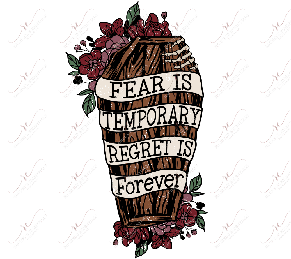 Fear Is Temporary Regret Forever (Distressed) - Ready To Press Sublimation Transfer Print