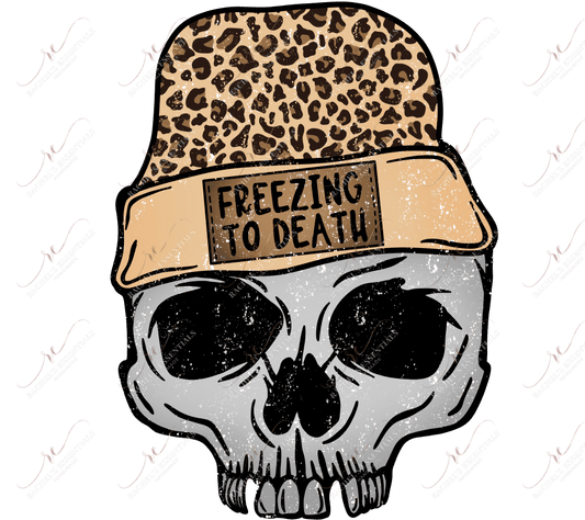 Freezing To Death - Ready Press Sublimation Transfer Print Sublimation