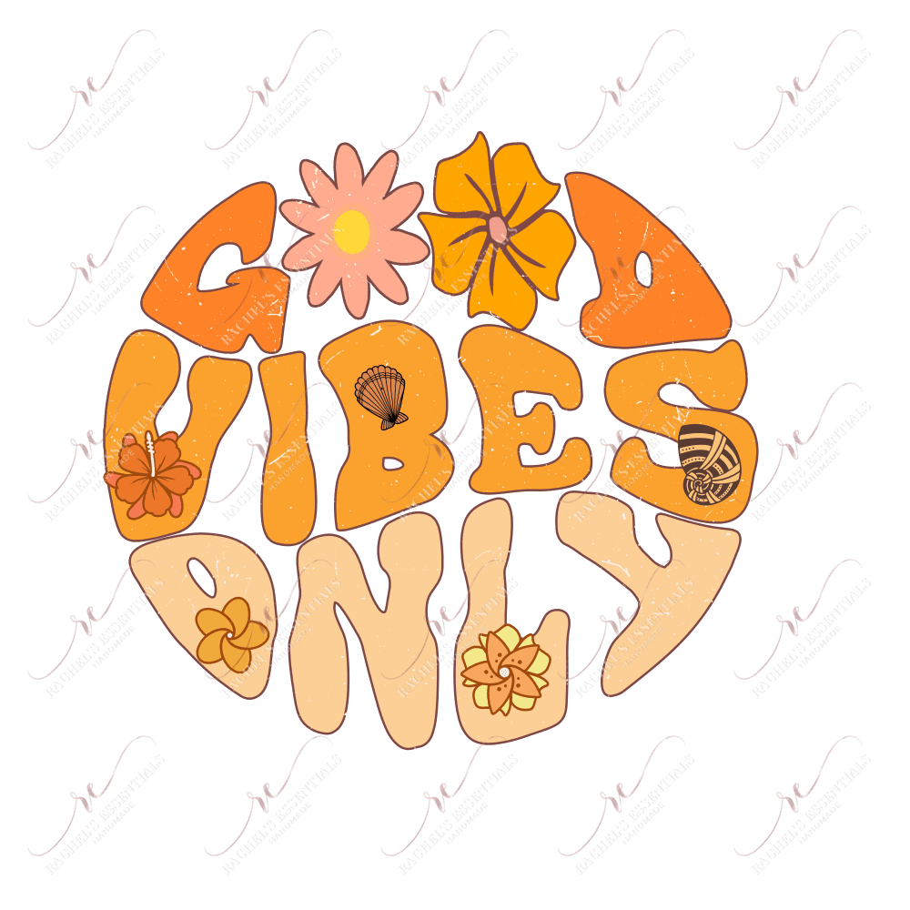 Good Vibes Only - Ready To Press Sublimation Transfer Print Sublimation