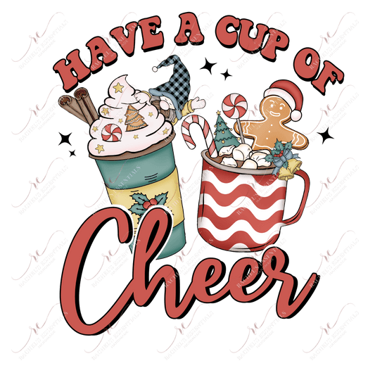 Have A Cup Of Cheer - Ready To Press Sublimation Transfer Print Sublimation