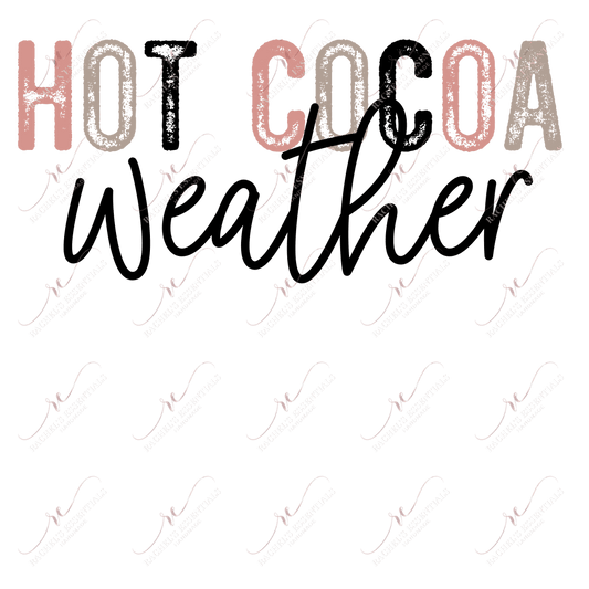 Hot Cocoa Weather - Ready To Press Sublimation Transfer Print Sublimation