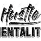 Hustle Mentality - Ready To Press Sublimation Transfer Print Sublimation