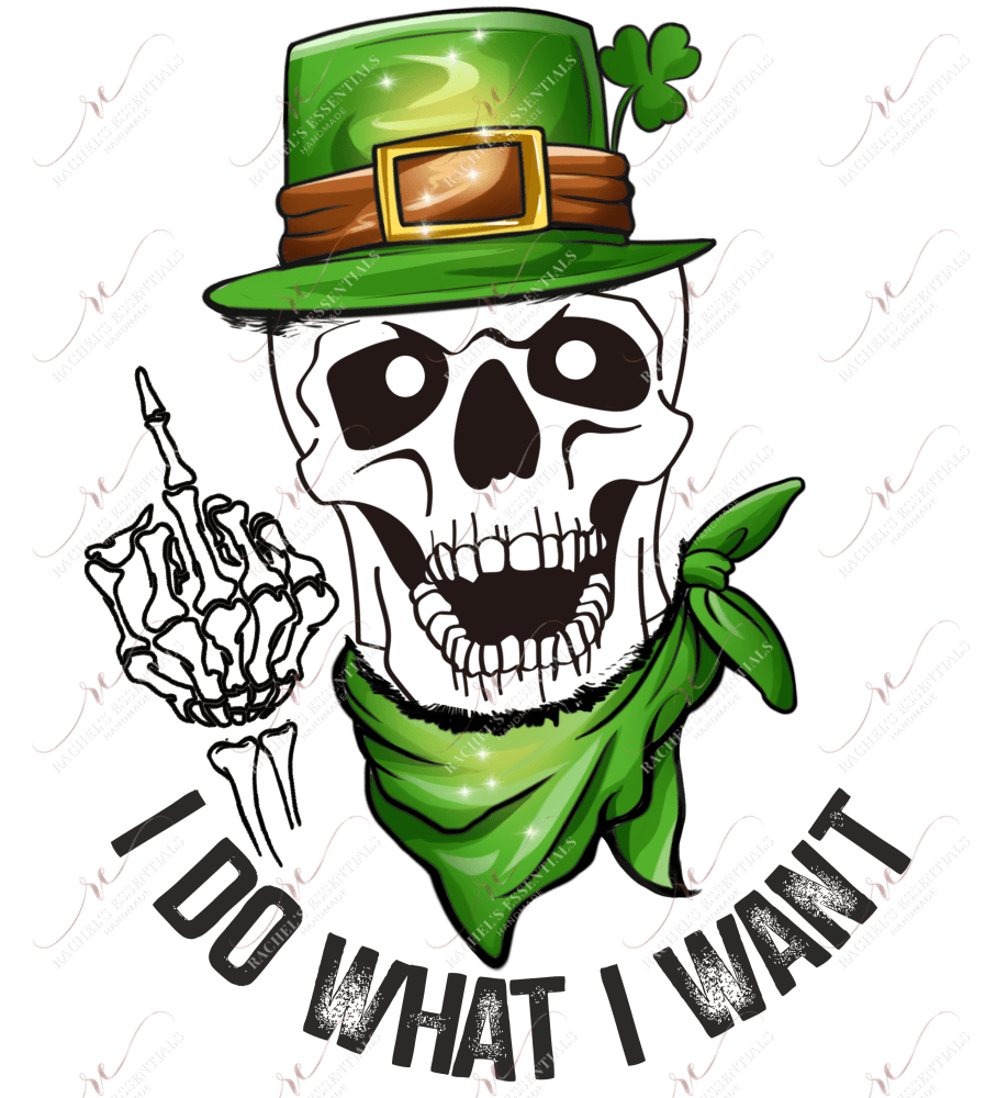 I Do What Want St Patricks Day Skull - Ready To Press Sublimation Transfer Print Sublimation