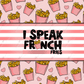 I Speak French Fries - Vinyl Wrap Vinyl