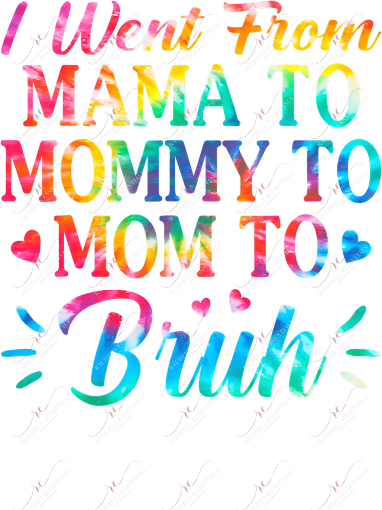 I Went From Mama To Mommy Bruh - Clear Cast Decal