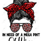 In Need Of A Mega Pint Wine Messy Bun - Clear Cast Decal