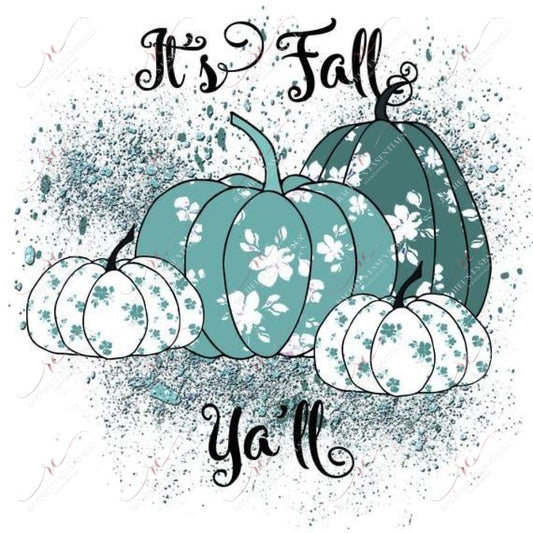 Its Fall Yall Teal Pumpkins - Ready To Press Sublimation Transfer Print Sublimation