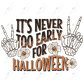 Its Never Too Early For Halloween - Clear Cast Decal