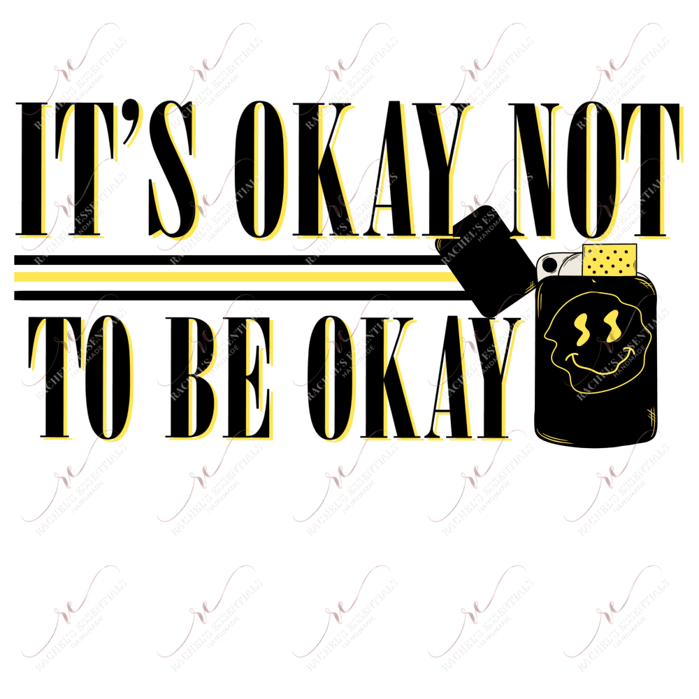 Its Ok To Not Be Ok- Clear Cast Decal