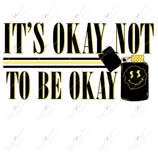 Its Ok To Not Be Ok- Clear Cast Decal