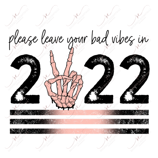 Leave Your Bad Vibes In 2022 - Clear Cast Decal