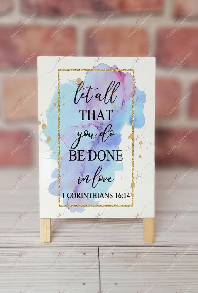 Let All That You Do Be Done In Love - Dry Erase Easel
