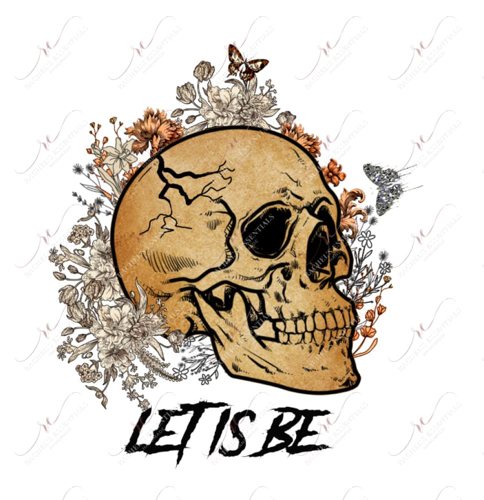 Let It Be Skull - Ready To Press Sublimation Transfer Print Sublimation