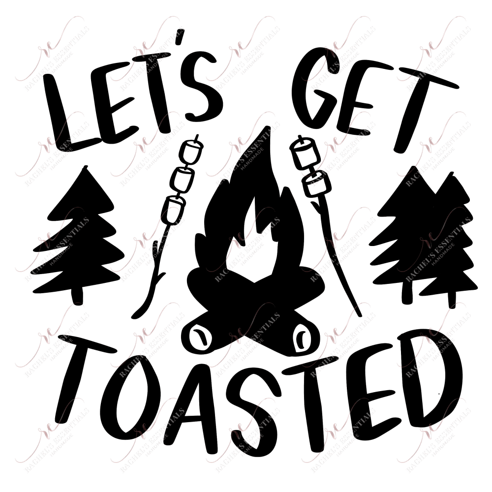 Lets Get Toasted - Ready To Press Sublimation Transfer Print Sublimation