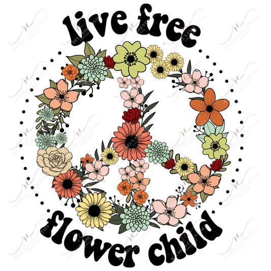Live Free Flower Child - Ready To Press Sublimation Transfer Print Sublimation