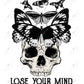 Lose Your Mind Find Soul Skull - Ready To Press Sublimation Transfer Print Sublimation
