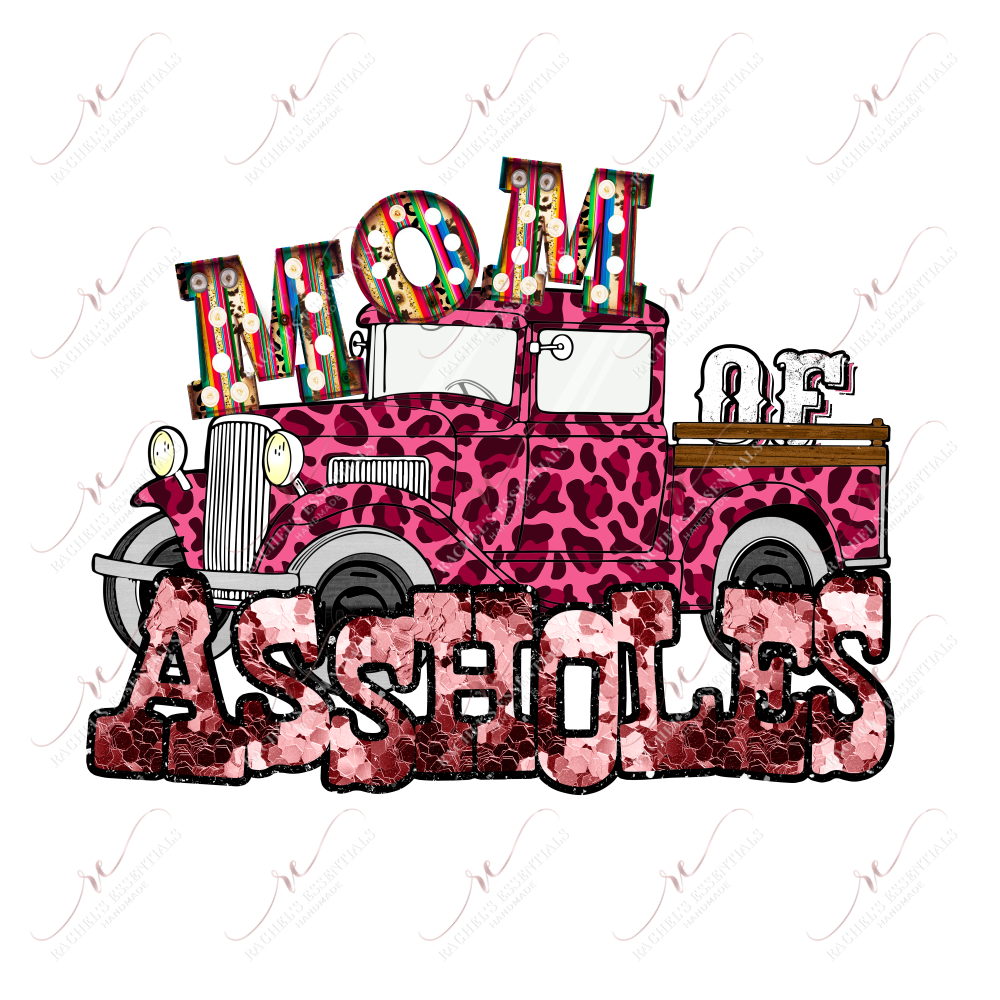 Mom Of Assholes - Ready To Press Sublimation Transfer Print Sublimation