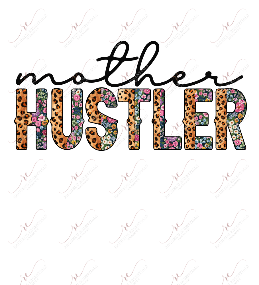 Mother Hustler - Ready To Press Sublimation Transfer Print Sublimation