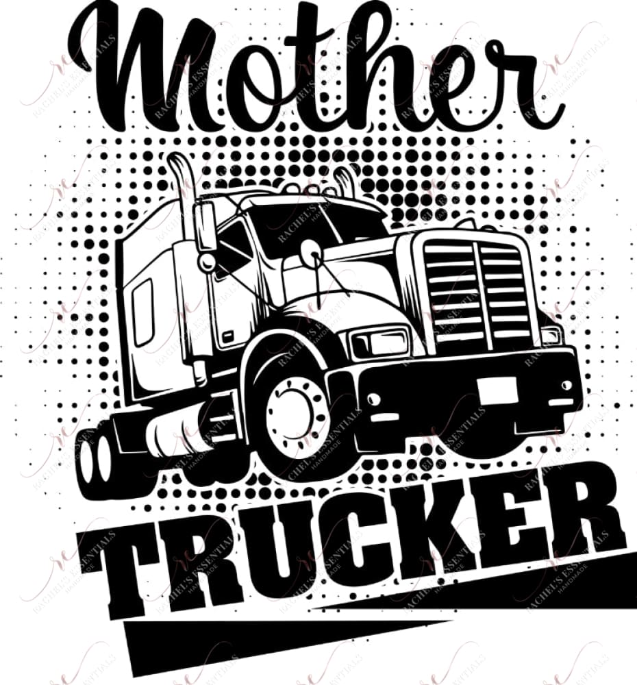 Mother Trucker - Ready To Press Sublimation Transfer Print Sublimation