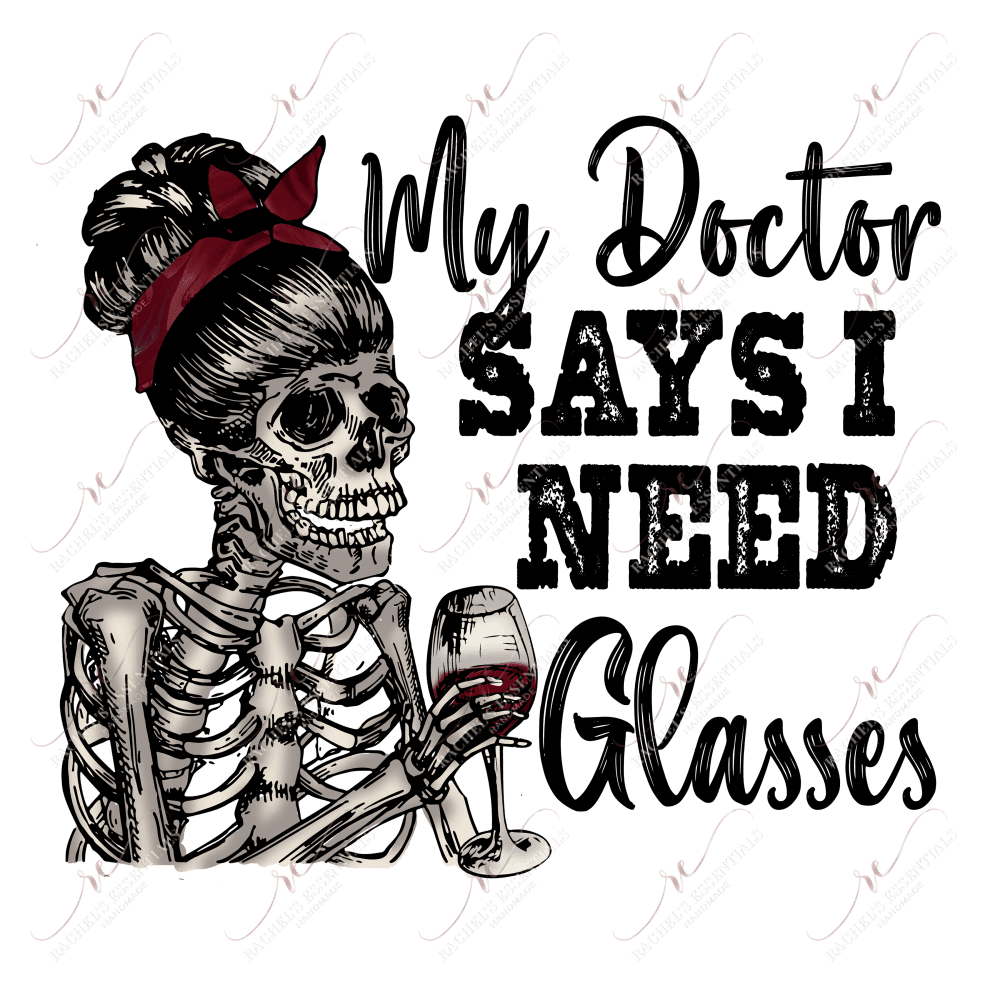 My Dr Says I Need Glasses Skeleton - Ready To Press Sublimation Transfer Print Sublimation